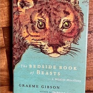 The Bedside Book Of Beasts • by Graeme Gibson • Doubleday • HC Book